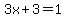 3x+%2B+3+=+1