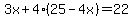 3x+%2B+4%2825-4x%29=+22