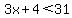 3x+%2B+4+%3C+31
