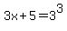 3x+%2B+5+=+3%5E3