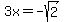 3x+=+-sqrt%282%29