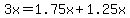 3x+=+1.75x%2B1.25x