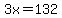 3x+=+132
