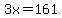 3x+=+161