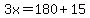 3x+=+180%2B15