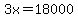 3x+=+18000