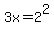 3x+=+2%5E2