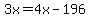 3x+=+4x-196