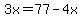 3x+=+77-4x