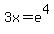 3x+=+e%5E4