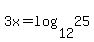 3x+=+log%2812%2C25%29