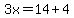 3x++=+14+%2B+4