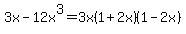 \"3x+-+12x%5E3+=+3x%281+%2B+2x%29%281+-2x%29\"