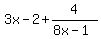 3x+-+2+%2B+4%2F%288x+-+1%29
