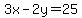 3x+-+2y+=+25