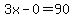 3x-0=90