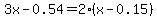 3x-0.54=2%28x-0.15%29