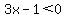 3x-1%3C0