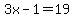 3x-1=19