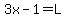 3x-1=L