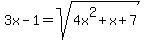 3x-1=sqrt%284x%5E2%2Bx%2B7%29