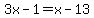3x-1=x-13