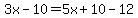 3x-10=5x%2B10-12
