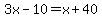 3x-10=x%2B40