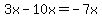 3x-10x=-7x
