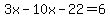 3x-10x-22=6