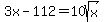 3x-112=10sqrt%28x%29