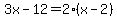 3x-12=2%2A%28x-2%29