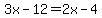 3x-12=2x-4
