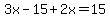 3x-15%2B2x=15