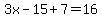 3x-15%2B7=16