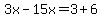 3x-15x=3%2B6