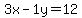 3x-1y+=+12