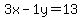 3x-1y+=+13