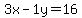 3x-1y+=+16