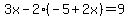 3x-2%28-5%2B2x%29=9