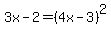 3x-2=%284x-3%29%5E2