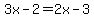 3x-2=2x-3