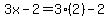 3x-2=3%282%29-2