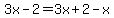 3x-2=3x%2B2-x