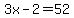 3x-2=52