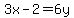 3x-2=6y