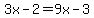 3x-2=9x-3
