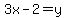 3x-2=y