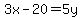 3x-20=5y