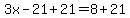 3x-21%2B21=+8%2B21